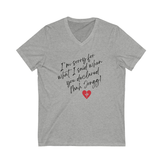 Jersey Short Sleeve V-Neck Tee: I'm Sorry for What I Said When You Declared Mah Jongg!