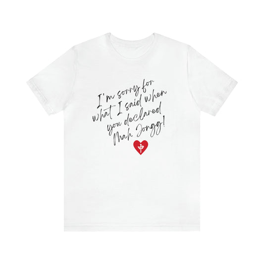 Unisex Jersey Short Sleeve Tee: I'm Sorry for What I Said When You Declared Mah Jongg!