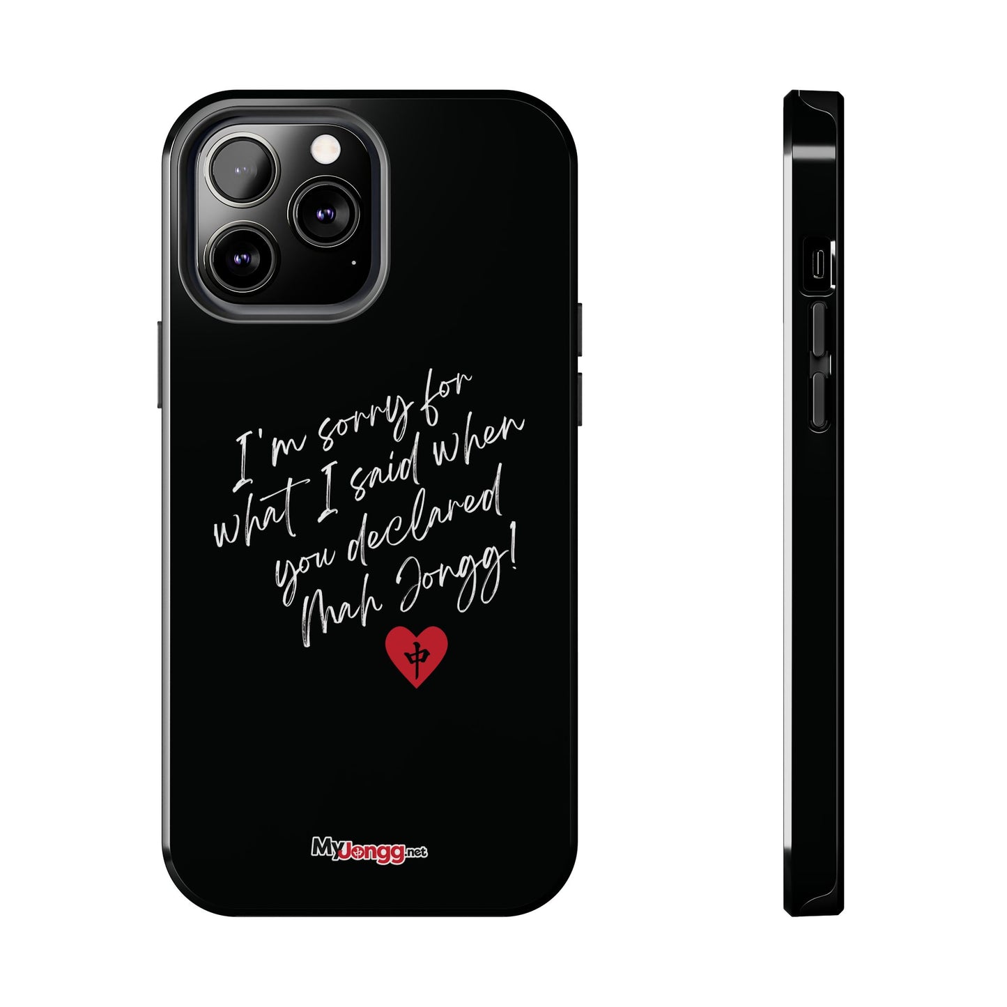 Tough Mah Jongg-Themed Phone Case - I'm Sorry for What I Said Design - Black background