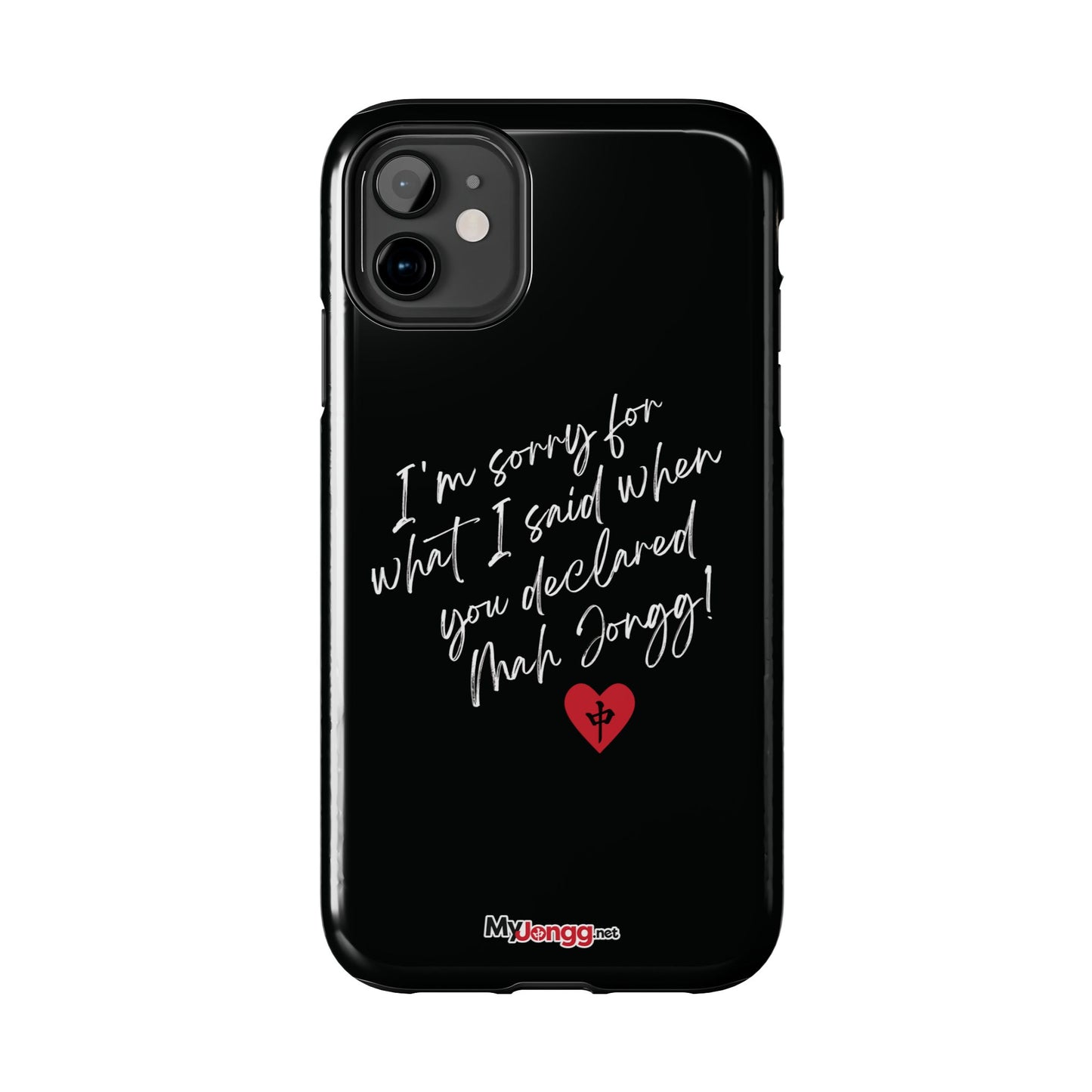 Tough Mah Jongg-Themed Phone Case - I'm Sorry for What I Said Design - Black background