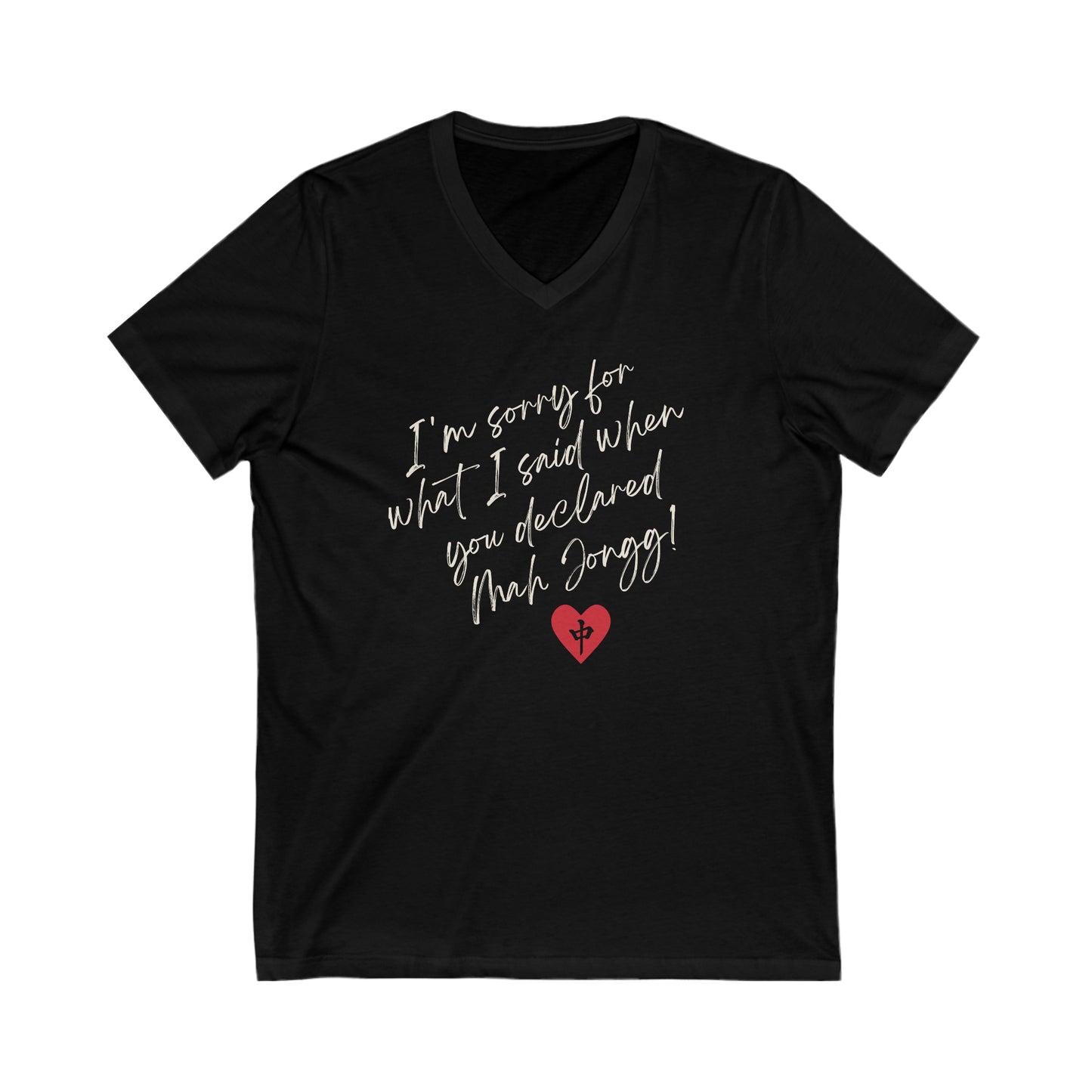 Jersey Short Sleeve V-Neck Tee: I'm Sorry for What I Said When You Declared Mah Jongg!