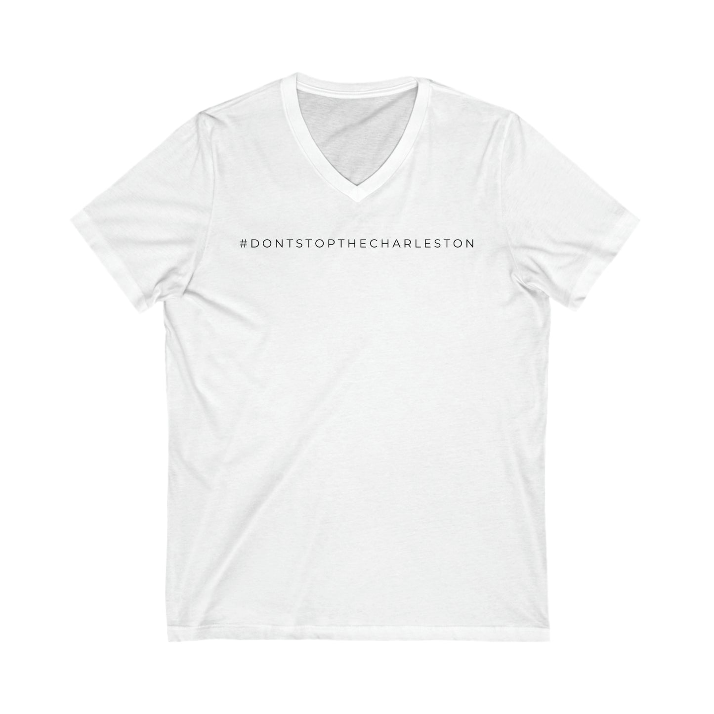 Jersey Short Sleeve V-Neck Tee: #DONTSTOPTHECHARLESTON