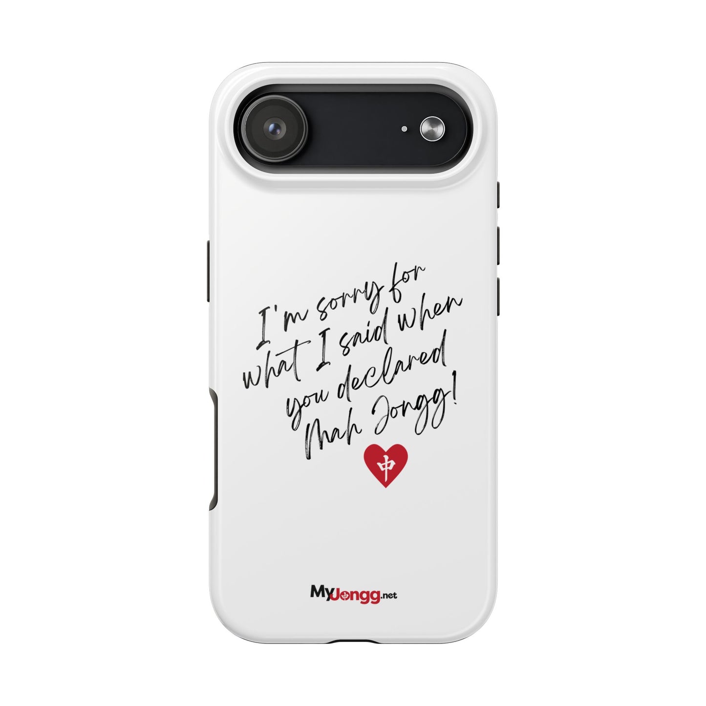 Tough Mah Jongg-Themed Phone Case - I'm Sorry for What I Said Design