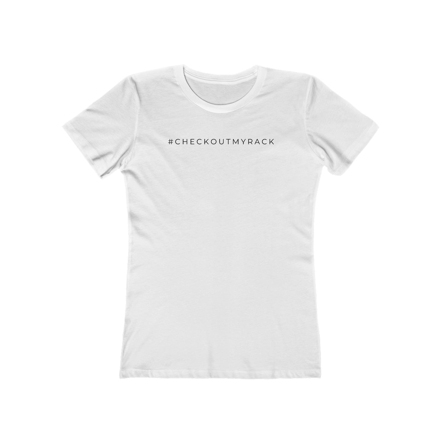 Women's Boyfriend Tee: #CHECKOUTMYRACK