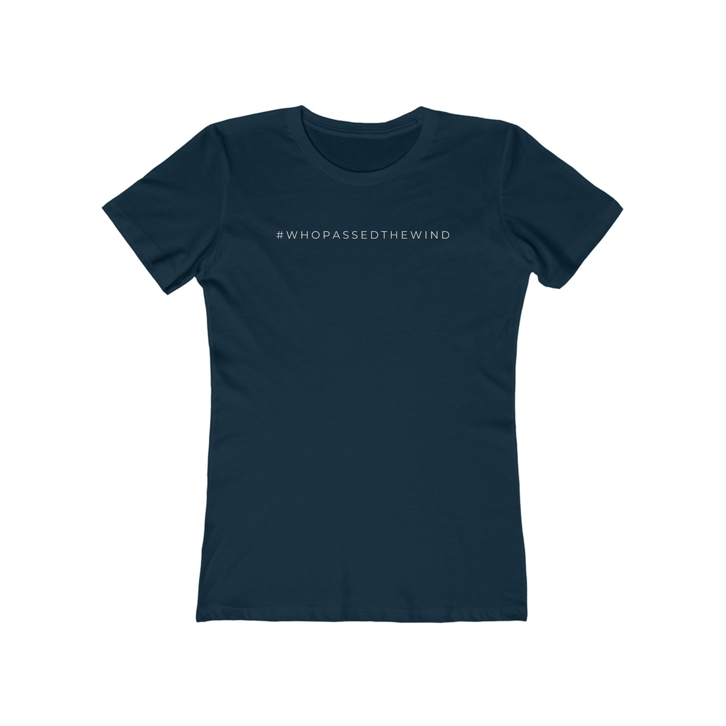 Women's Boyfriend Tee: #WHOPASSEDTHEWIND