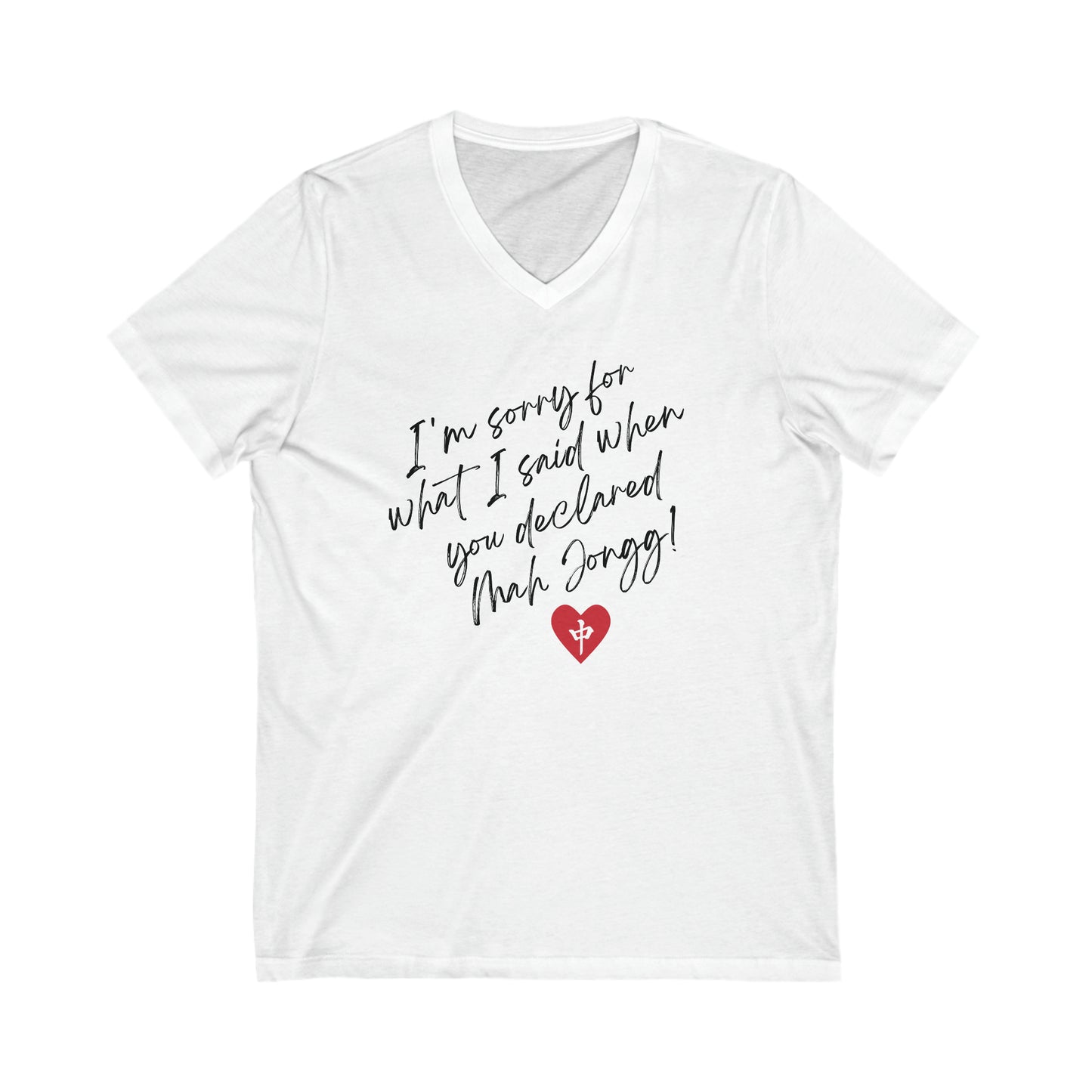 Jersey Short Sleeve V-Neck Tee: I'm Sorry for What I Said When You Declared Mah Jongg!