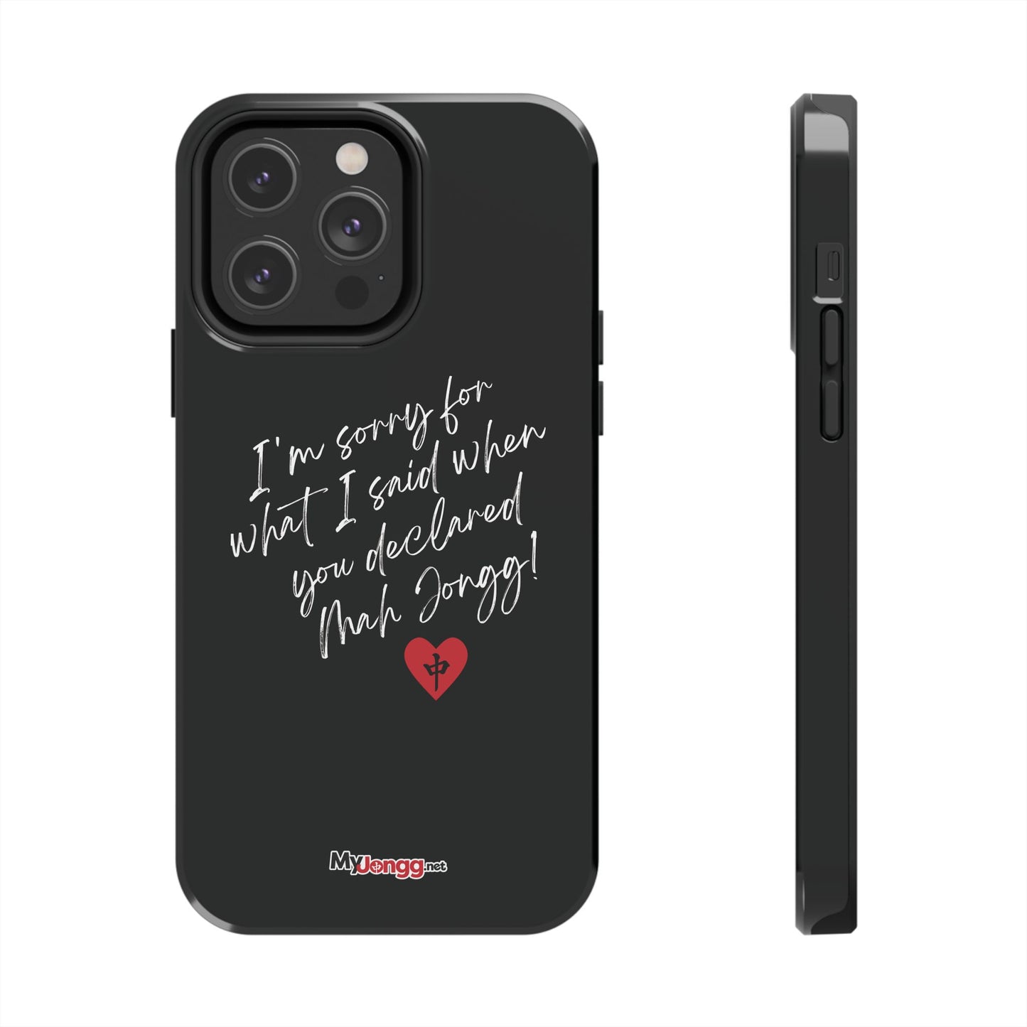 Tough Mah Jongg-Themed Phone Case - I'm Sorry for What I Said Design - Black background