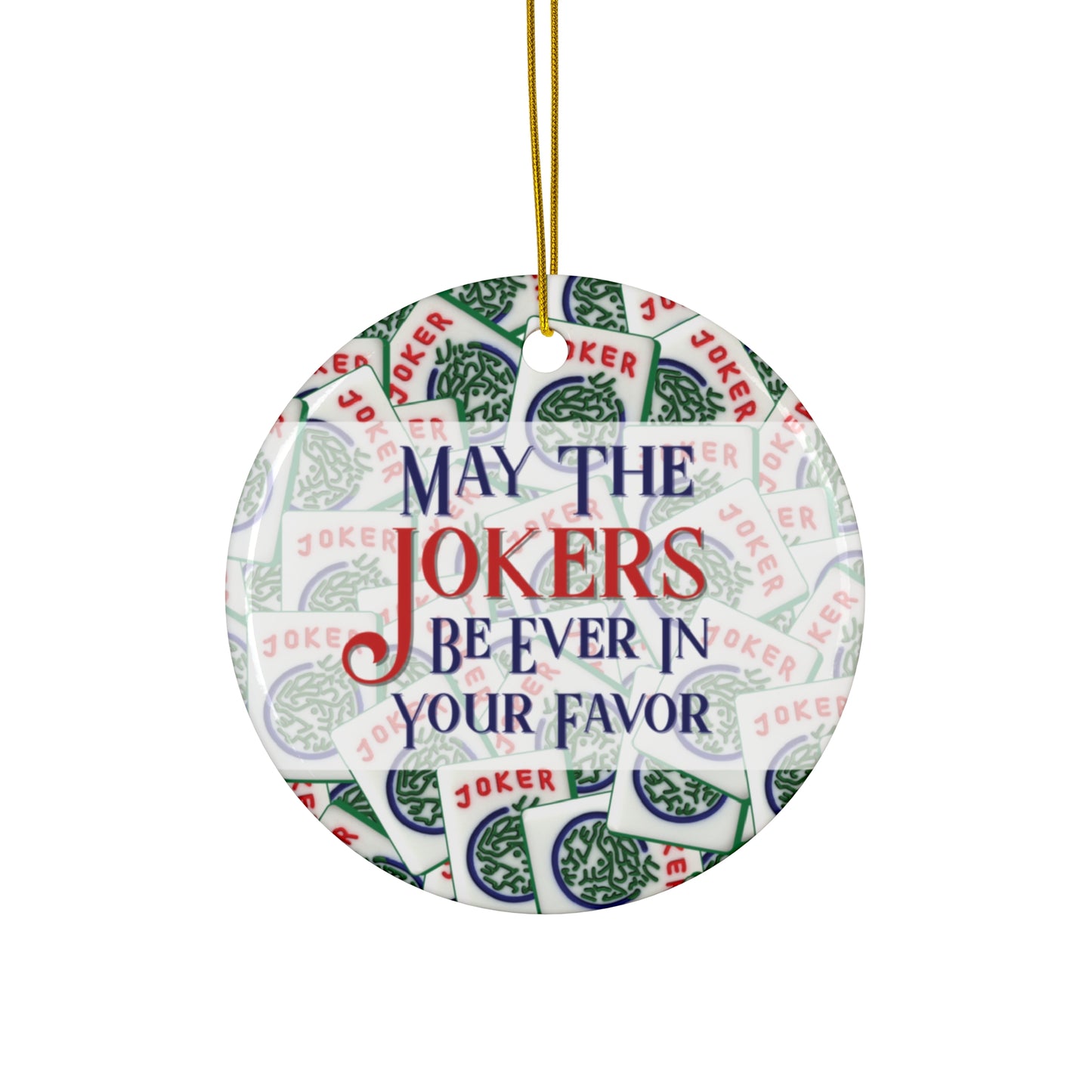 May The Jokers Be Ever In Your Favor - Mah Jongg Ceramic Ornament - 4 Shapes