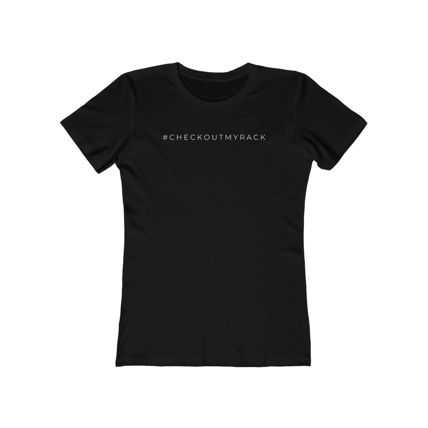 Women's Boyfriend Tee: #CHECKOUTMYRACK